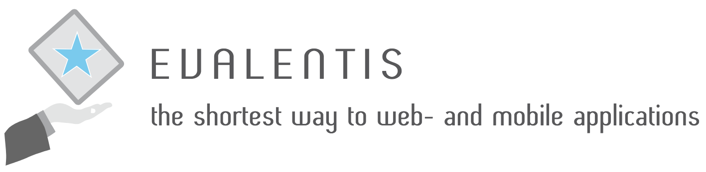 Evalentis, the shortest way to web- and mobile applications